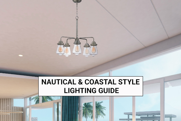 Nautical Coastal Style Lighting Guide