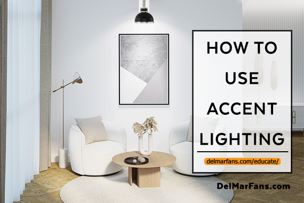 How to Use Accent Lighting?