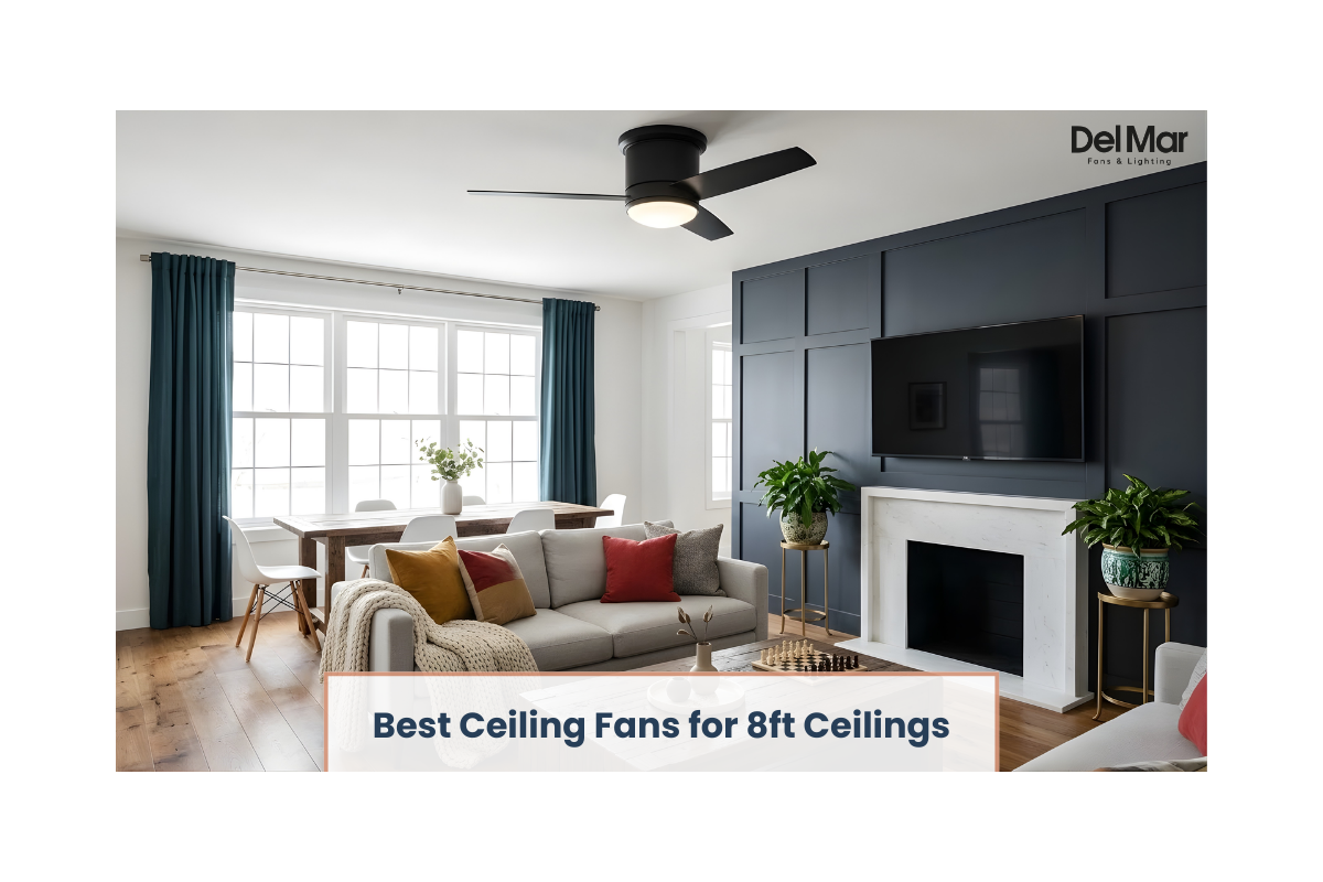 Best Ceiling Fans for 8ft Ceilings