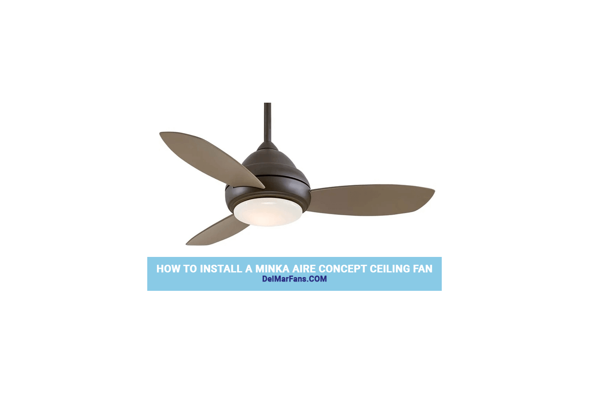 How to Install a Minka Aire Concept Ceiling Fan