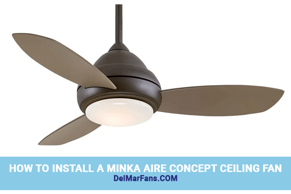 How to Install a Minka Aire Concept Ceiling Fan