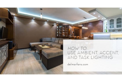 How to Use Ambient, Accent, and Task Lighting