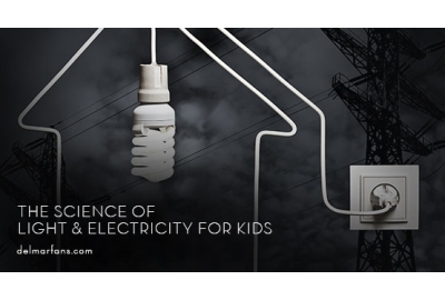 The Science of Light & Electricity for Kids