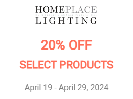 Shine with HomePlace Lighting | 20% Off