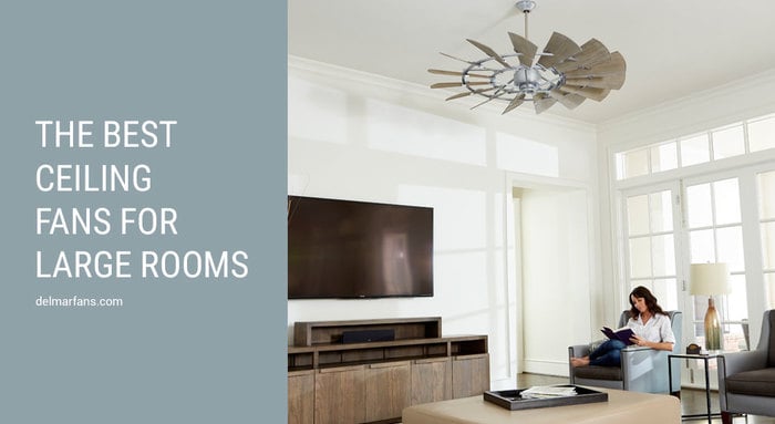 Best Ceiling Fans For Large Rooms Highest Cfm That Most The Most