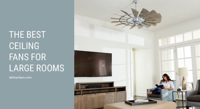 Best Ceiling Fans for Large Rooms 