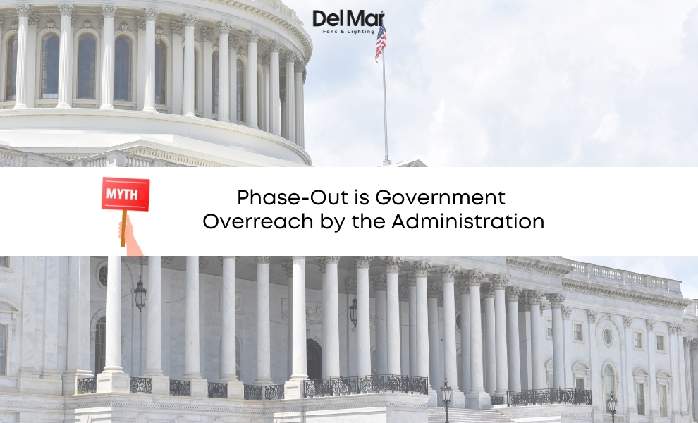 myth is Phase-Out is Government Overreach by the Administration myth is Phase-Out is Government Overreach by the Administration