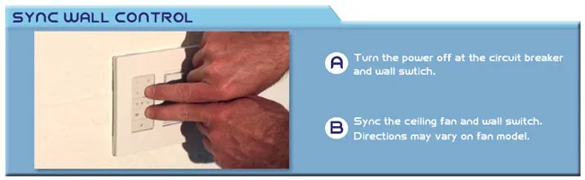 Sync Wall Controls After Turning The Power Back On Sync The Wall Switch With The Ceiling Fan